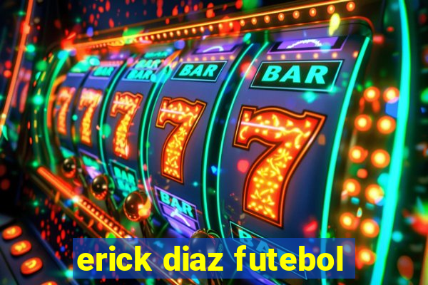 erick diaz futebol